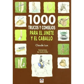 1000 Trucos y Consejos para El Jinete y El Caballo