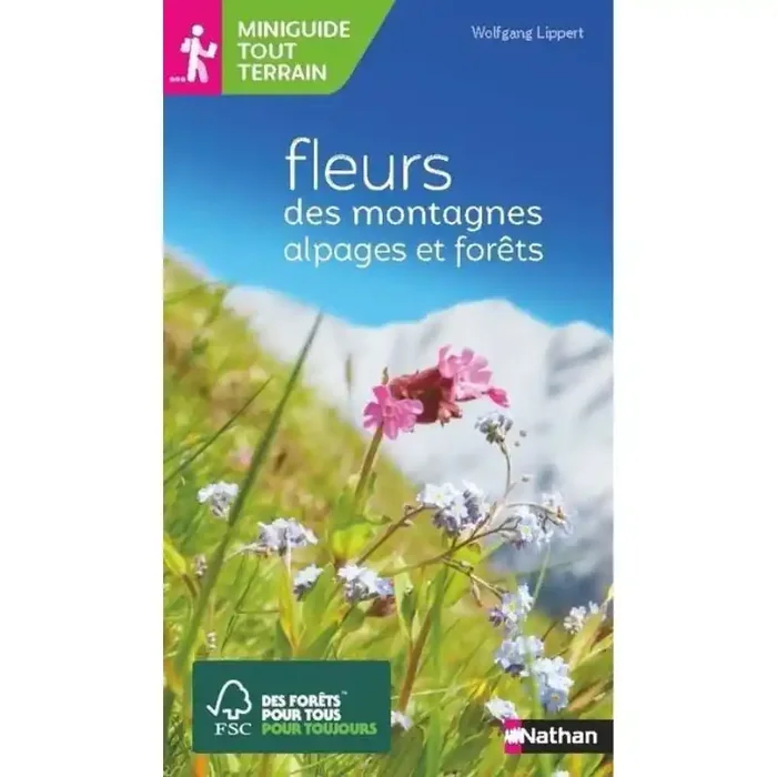 Nouvelle Collection Miniguide Tout Terrain Fleurs des montagnes alpages et forêts